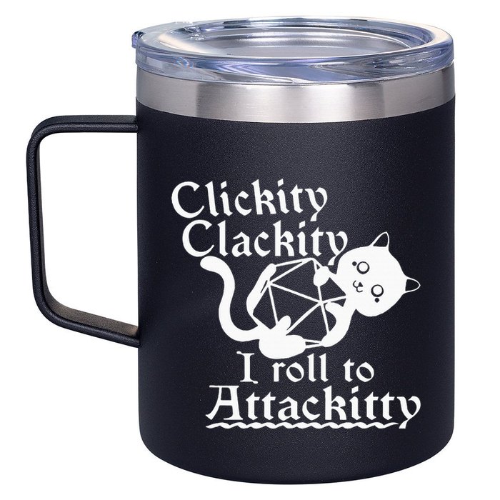 Clickity Clackity I Roll To Attackity Game Dice Attackitty 12oz Stainless Steel Coffee Mug