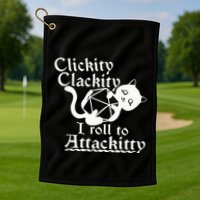 Clickity Clackity I Roll To Attackity Game Dice Attackitty Golf Towel