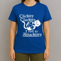 Clickity Clackity I Roll To Attackity Game Dice Attackitty T-Shirt