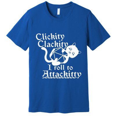 Clickity Clackity I Roll To Attackity Game Dice Attackitty Premium T-Shirt