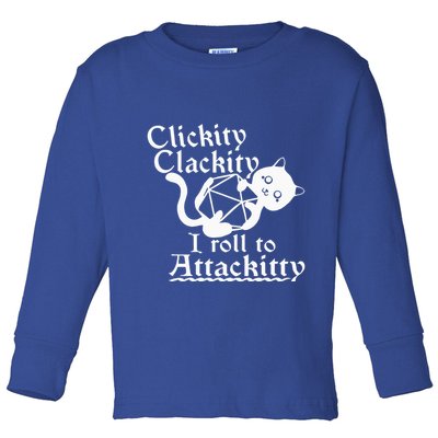 Clickity Clackity I Roll To Attackity Game Dice Attackitty Toddler Long Sleeve Shirt
