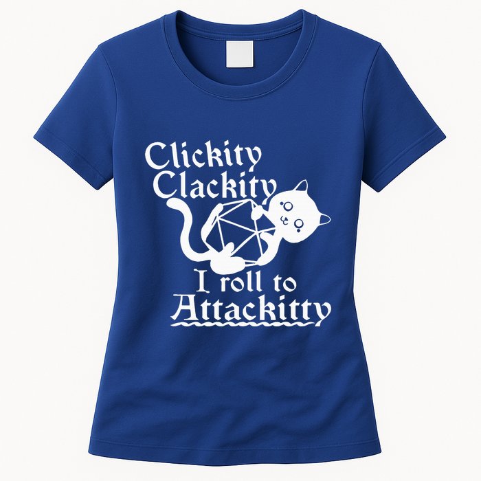 Clickity Clackity I Roll To Attackity Game Dice Attackitty Womens T-Shirt