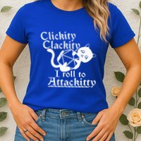 Clickity Clackity I Roll To Attackity Game Dice Attackitty Womens T-Shirt