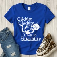 Clickity Clackity I Roll To Attackity Game Dice Attackitty Womens T-Shirt