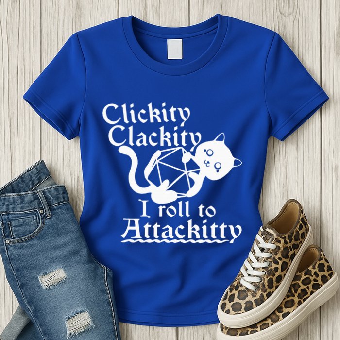 Clickity Clackity I Roll To Attackity Game Dice Attackitty Womens T-Shirt