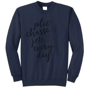 Clie Chasse Jete All Day Gift For Ballet Dancer Teacher Sweatshirt