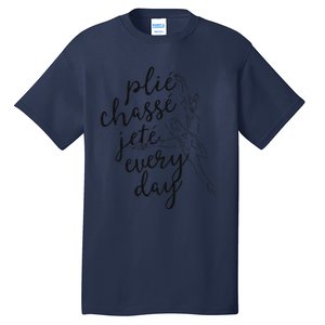 Clie Chasse Jete All Day Gift For Ballet Dancer Teacher Tall T-Shirt