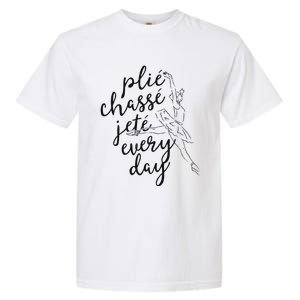 Clie Chasse Jete All Day Gift For Ballet Dancer Teacher Garment-Dyed Heavyweight T-Shirt