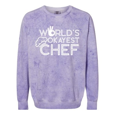 Cooking Cook Kitchen Chef Worlds Okayest Chef Gift Colorblast Crewneck Sweatshirt