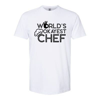 Cooking Cook Kitchen Chef Worlds Okayest Chef Gift Softstyle® CVC T-Shirt