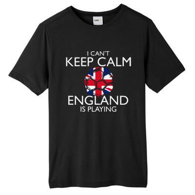 Cool Cant Keep Calm England Is Playing Soccer Tall Fusion ChromaSoft Performance T-Shirt