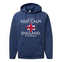 Cool Cant Keep Calm England Is Playing Soccer Performance Fleece Hoodie