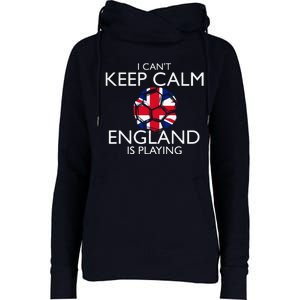 Cool Cant Keep Calm England Is Playing Soccer Womens Funnel Neck Pullover Hood