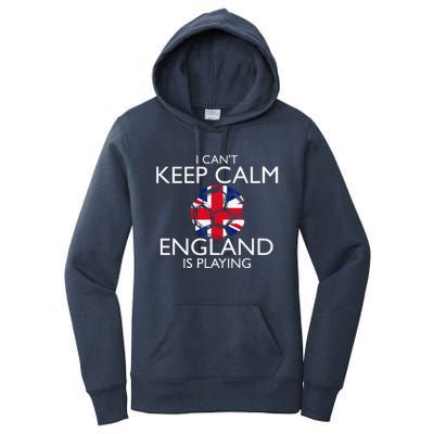 Cool Cant Keep Calm England Is Playing Soccer Women's Pullover Hoodie