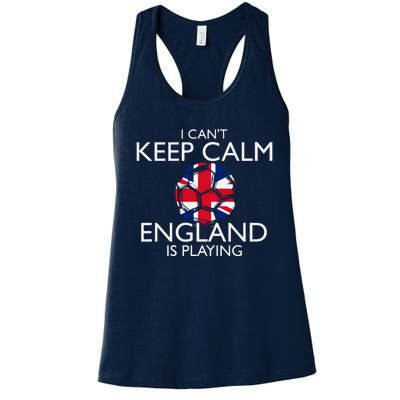 Cool Cant Keep Calm England Is Playing Soccer Women's Racerback Tank