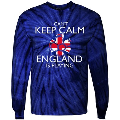 Cool Cant Keep Calm England Is Playing Soccer Tie-Dye Long Sleeve Shirt