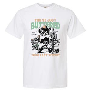 Cute Cowboy Kitten YouVe Just Buttered Your Last Biscuit Garment-Dyed Heavyweight T-Shirt