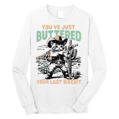 Cute Cowboy Kitten YouVe Just Buttered Your Last Biscuit Long Sleeve Shirt
