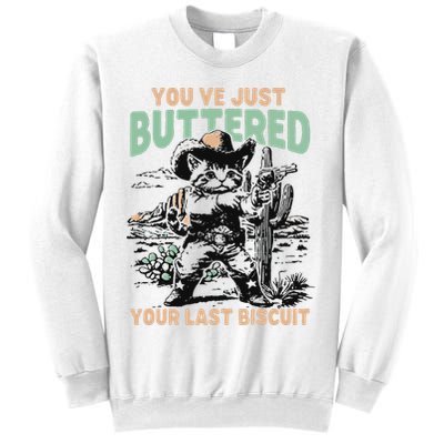 Cute Cowboy Kitten YouVe Just Buttered Your Last Biscuit Sweatshirt