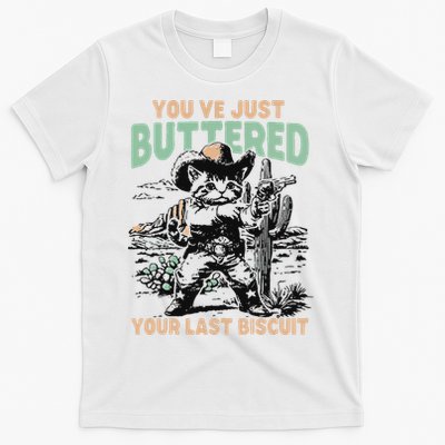 Cute Cowboy Kitten YouVe Just Buttered Your Last Biscuit T-Shirt
