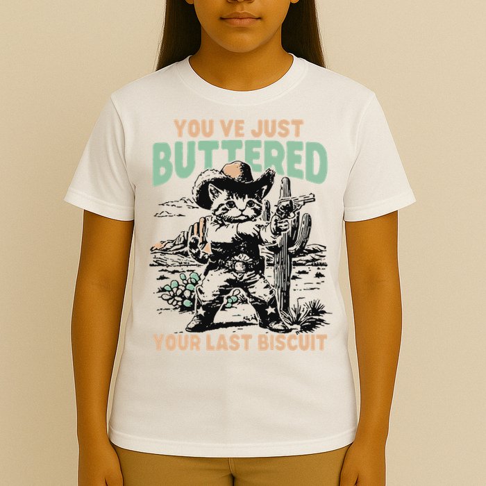 Cute Cowboy Kitten YouVe Just Buttered Your Last Biscuit T-Shirt