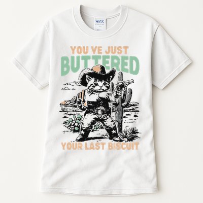 Cute Cowboy Kitten YouVe Just Buttered Your Last Biscuit Tall T-Shirt