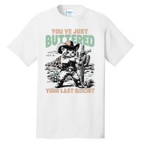 Cute Cowboy Kitten YouVe Just Buttered Your Last Biscuit Tall T-Shirt