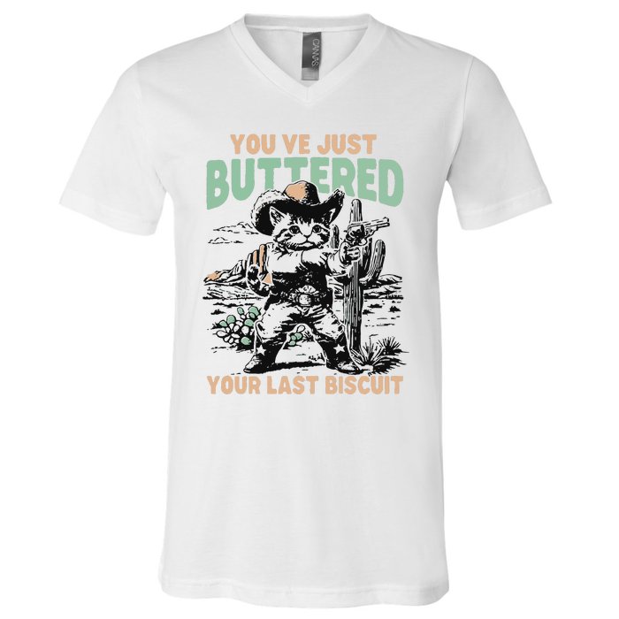 Cute Cowboy Kitten YouVe Just Buttered Your Last Biscuit V-Neck T-Shirt