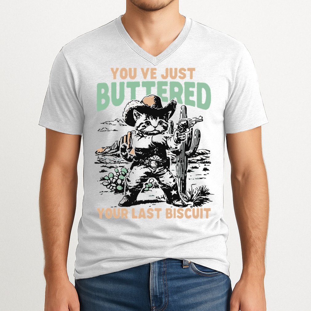 Cute Cowboy Kitten YouVe Just Buttered Your Last Biscuit V-Neck T-Shirt