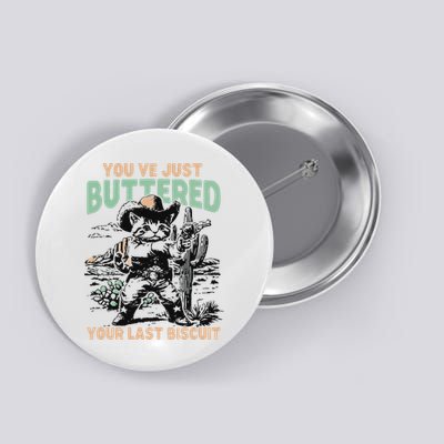 Cute Cowboy Kitten YouVe Just Buttered Your Last Biscuit Button