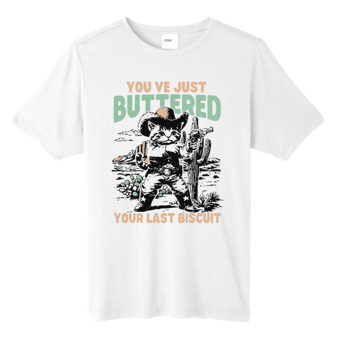 Cute Cowboy Kitten YouVe Just Buttered Your Last Biscuit Tall Fusion ChromaSoft Performance T-Shirt