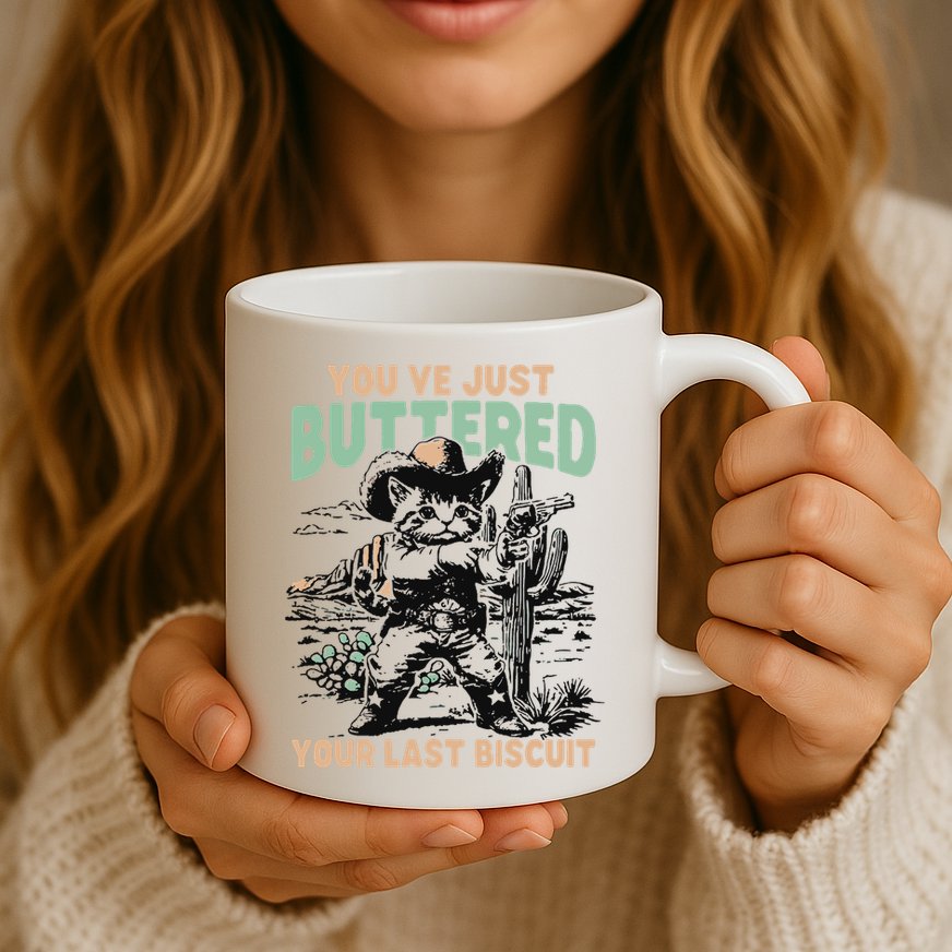 Cute Cowboy Kitten YouVe Just Buttered Your Last Biscuit Mug