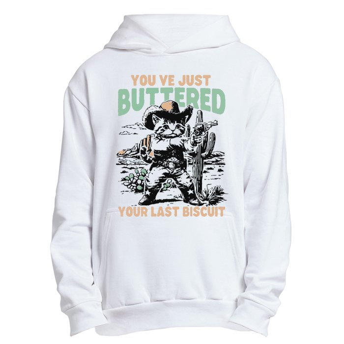 Cute Cowboy Kitten YouVe Just Buttered Your Last Biscuit Urban Pullover Hoodie