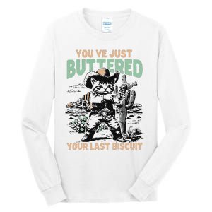 Cute Cowboy Kitten YouVe Just Buttered Your Last Biscuit Tall Long Sleeve T-Shirt