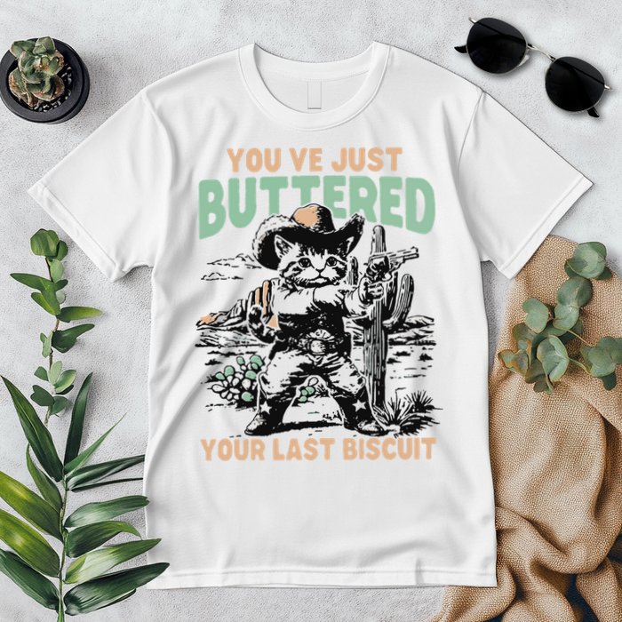 Cute Cowboy Kitten YouVe Just Buttered Your Last Biscuit Premium T-Shirt