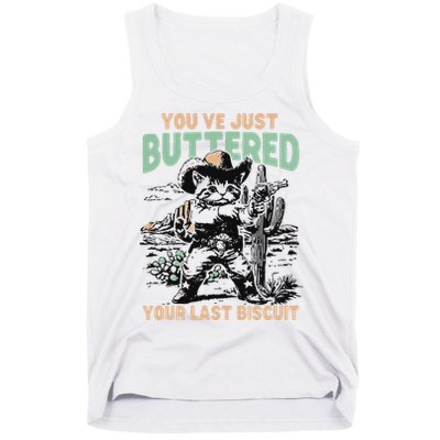 Cute Cowboy Kitten YouVe Just Buttered Your Last Biscuit Tank Top
