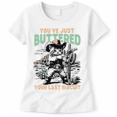 Cute Cowboy Kitten YouVe Just Buttered Your Last Biscuit Womens T-Shirt