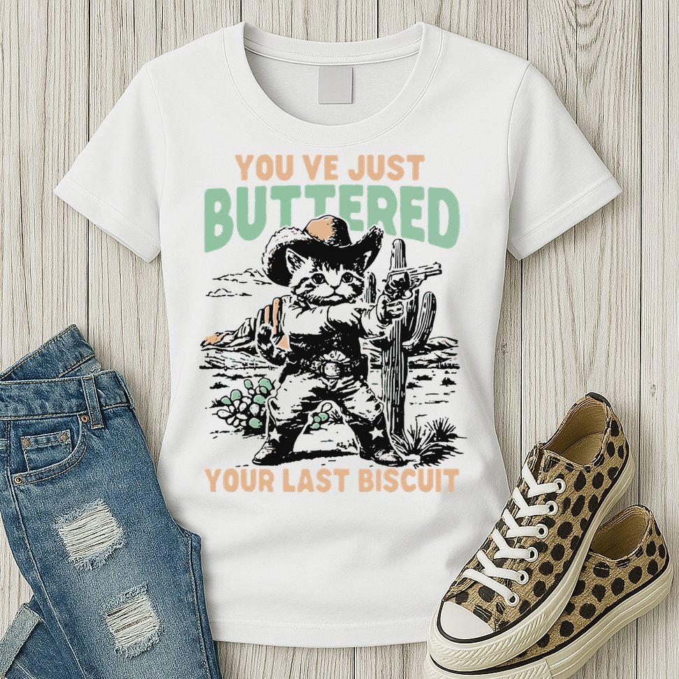 Cute Cowboy Kitten YouVe Just Buttered Your Last Biscuit Womens T-Shirt