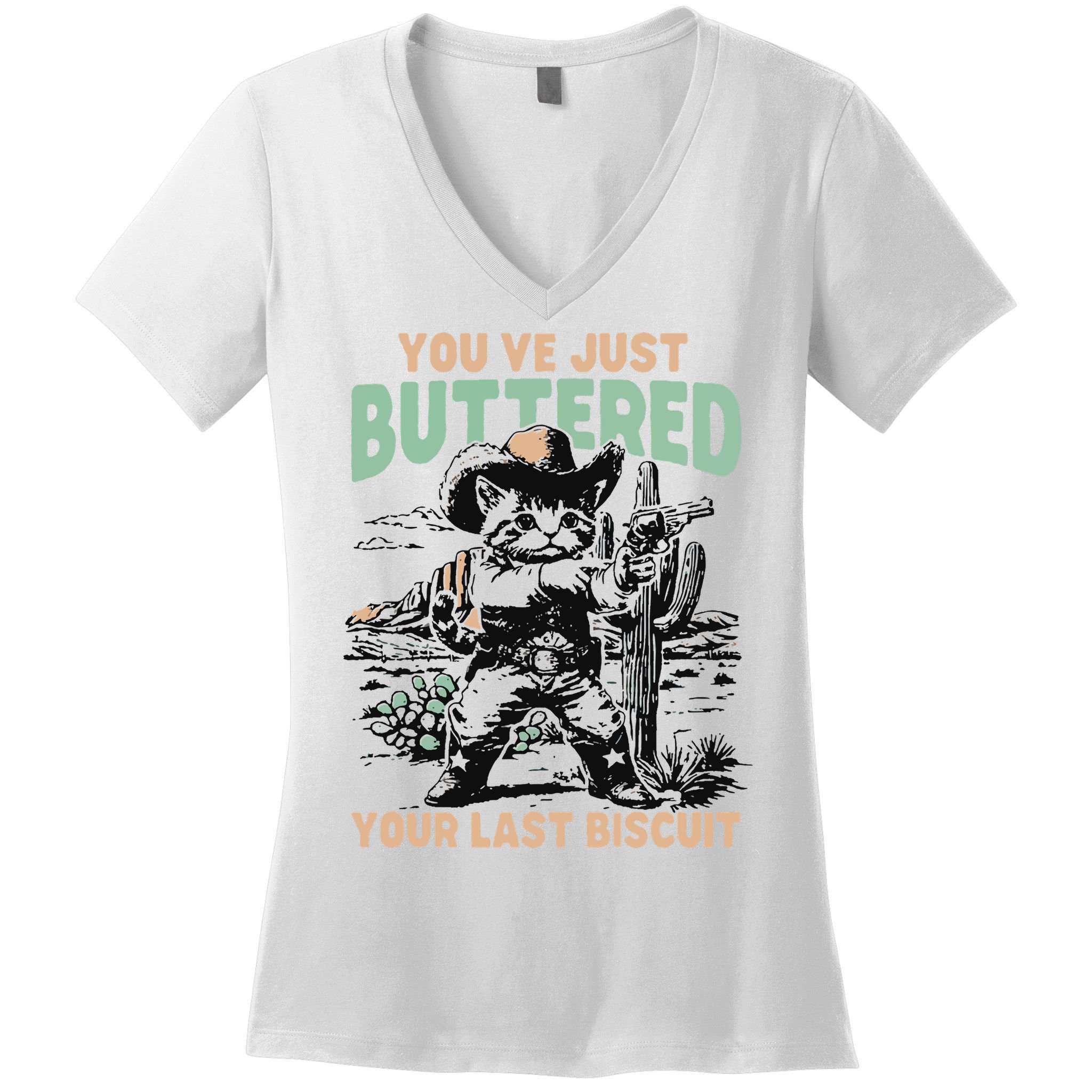 Cute Cowboy Kitten YouVe Just Buttered Your Last Biscuit Women's V-Neck T-Shirt