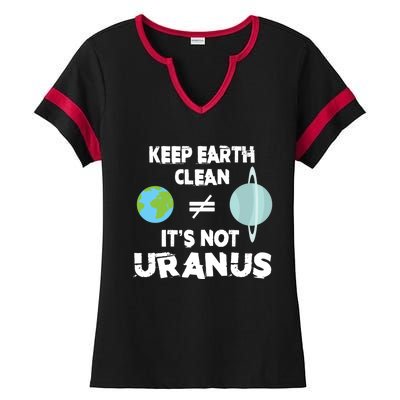 Climate Change Keep Earth Clean It's Not Uranus Funny Gift Ladies Halftime Notch Neck Tee