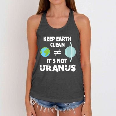 Climate Change Keep Earth Clean It's Not Uranus Funny Gift Women's Knotted Racerback Tank