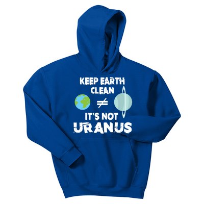 Climate Change Keep Earth Clean It's Not Uranus Funny Gift Kids Hoodie