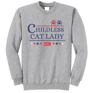 Childless Cat Kamala 2024 Childless Cat Lady 2024 Childless Cat Lady Kamala 2024 Tall Sweatshirt