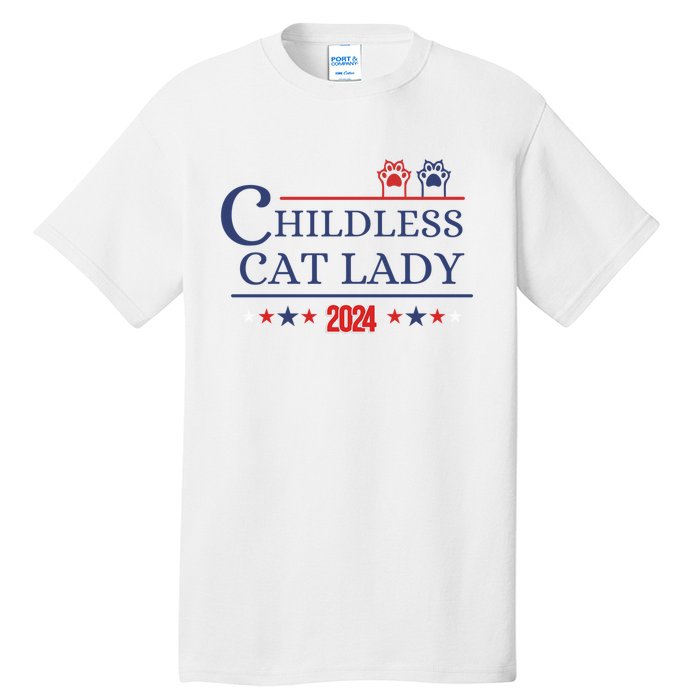 Childless Cat Kamala 2024 Childless Cat Lady 2024 Childless Cat Lady Kamala 2024 Tall T-Shirt