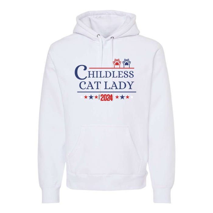 Childless Cat Kamala 2024 Childless Cat Lady 2024 Childless Cat Lady Kamala 2024 Premium Hoodie