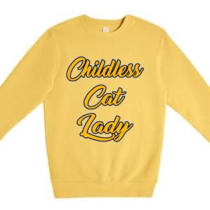 Childless Cat Lady Funny Design Premium Crewneck Sweatshirt