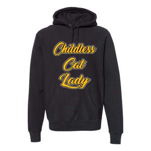 Childless Cat Lady Funny Design Premium Hoodie