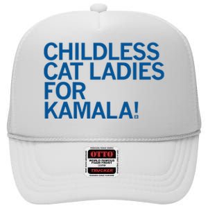 Childless Cat Ladies For Kamala High Crown Mesh Back Trucker Hat