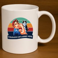 Childless Cat Ladies Vote 11oz C Handle Ceramic Mug