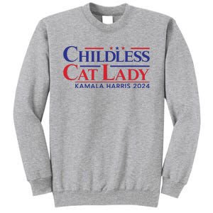 Childless Cat Lady Kamala 2024 Harris Funny President 2024 Tall Sweatshirt